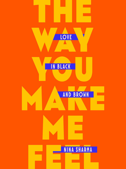 Title details for The Way You Make Me Feel by Nina Sharma - Available